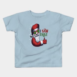 I Saw That! // Funny Santa Claus Is Watching Kids T-Shirt